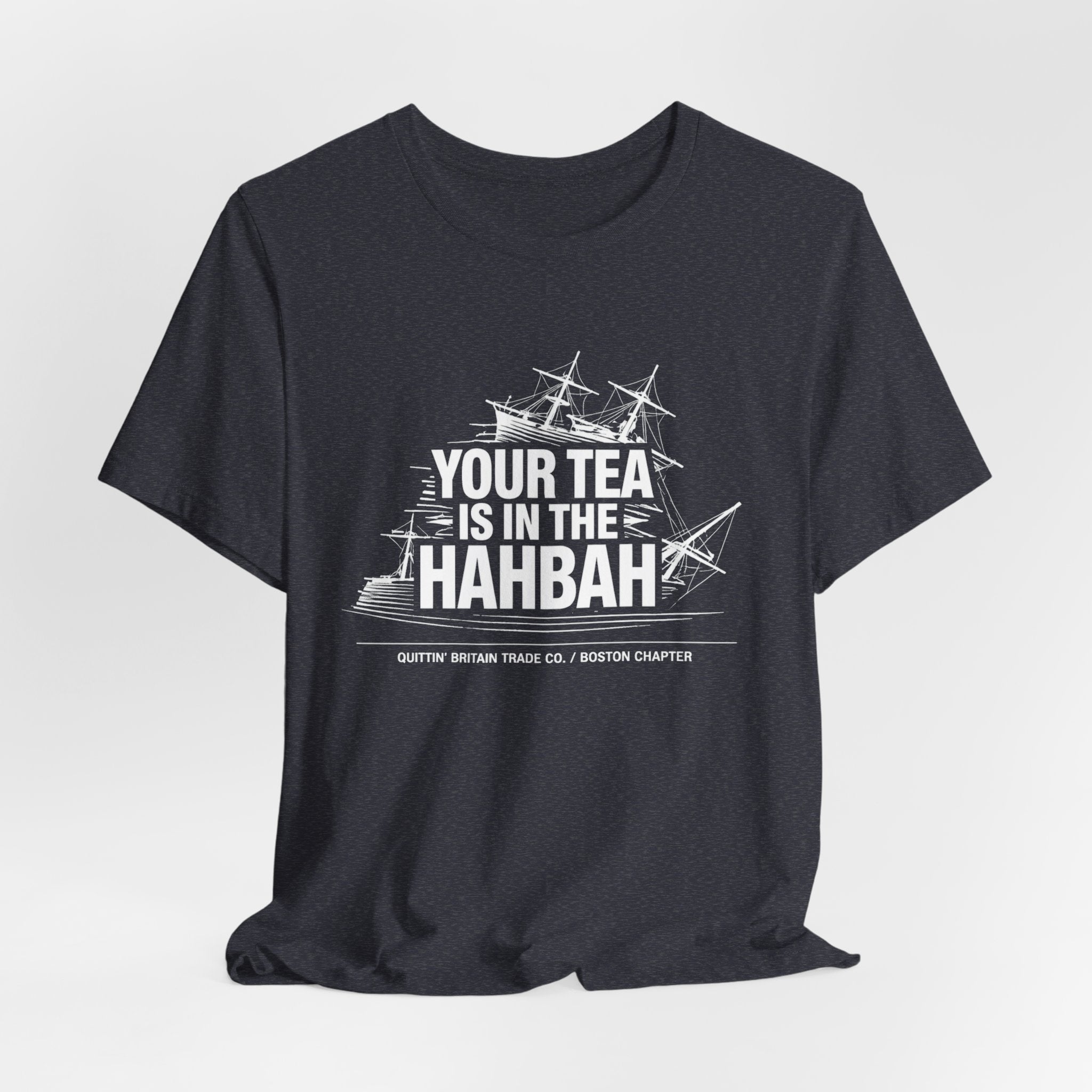 Your Tea Is In The Hahbah Boston Tea Party T-Shirt