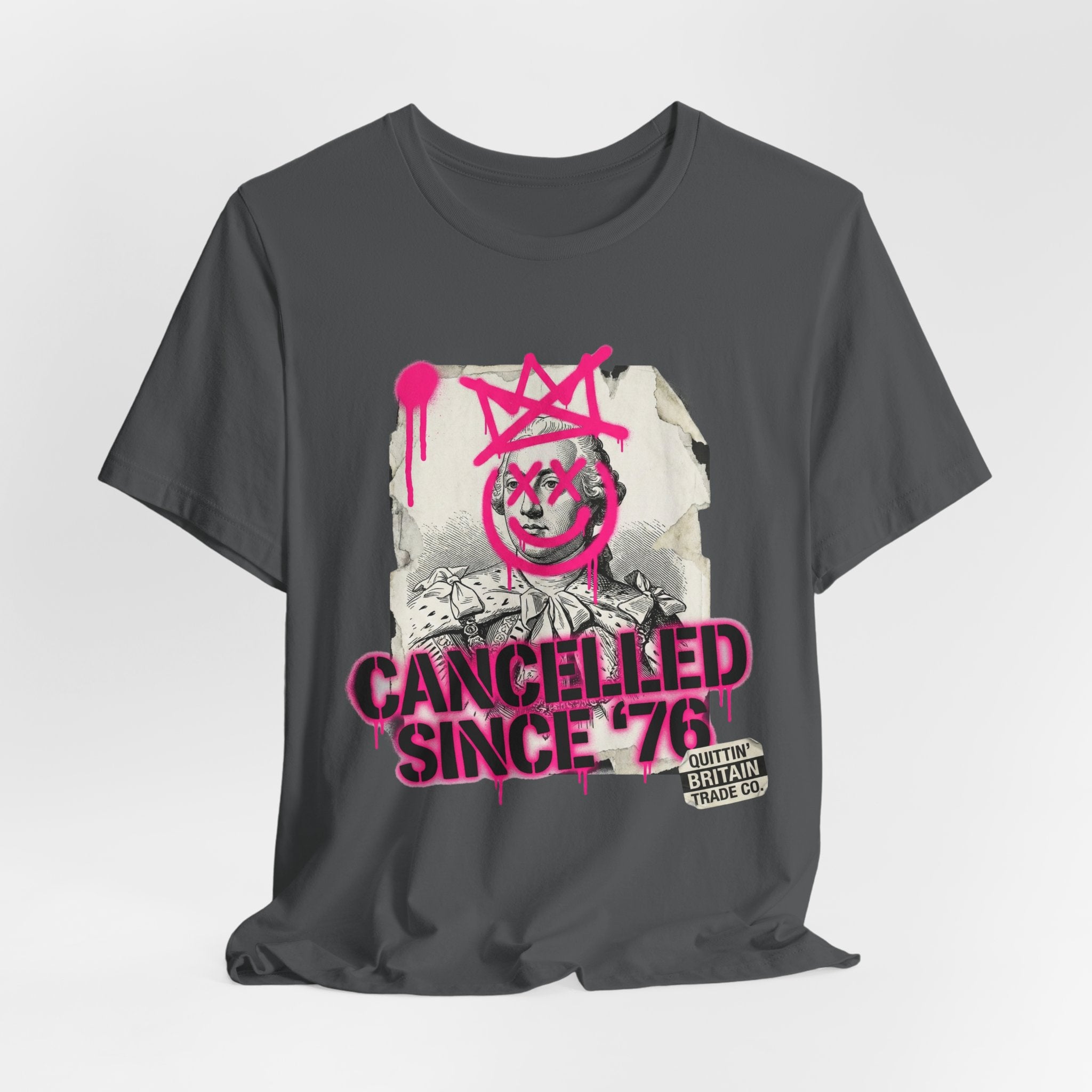 King George III is Cancelled Since '76 T-Shirt