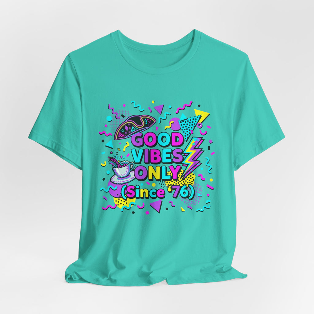 1980's Style Good Vibes Only Since '76 T-Shirt