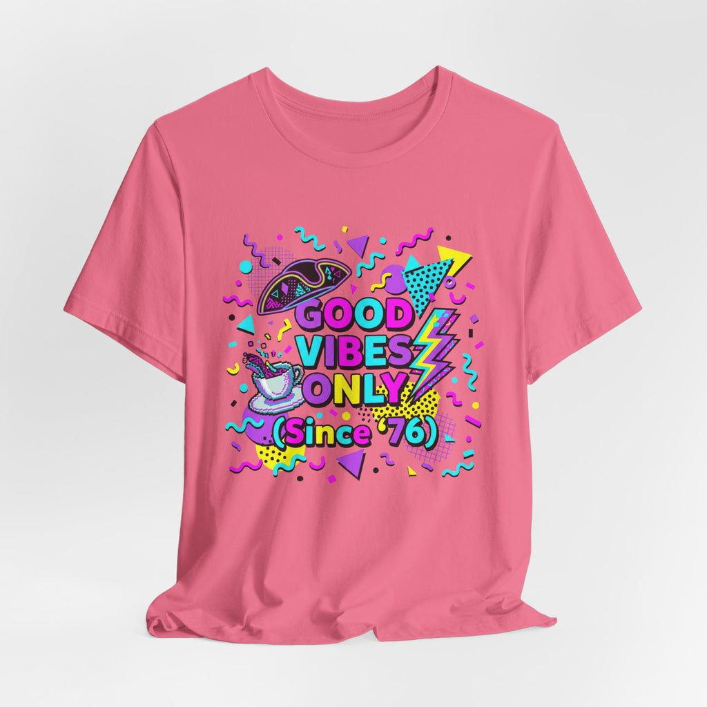 1980's Style Good Vibes Only Since '76 T-Shirt