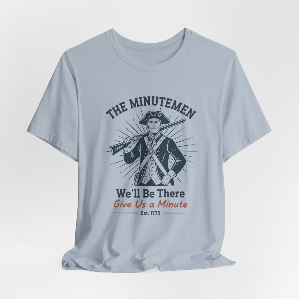 The Minutemen We'll Be There - Give Us a Minute Minimalist T-Shirt