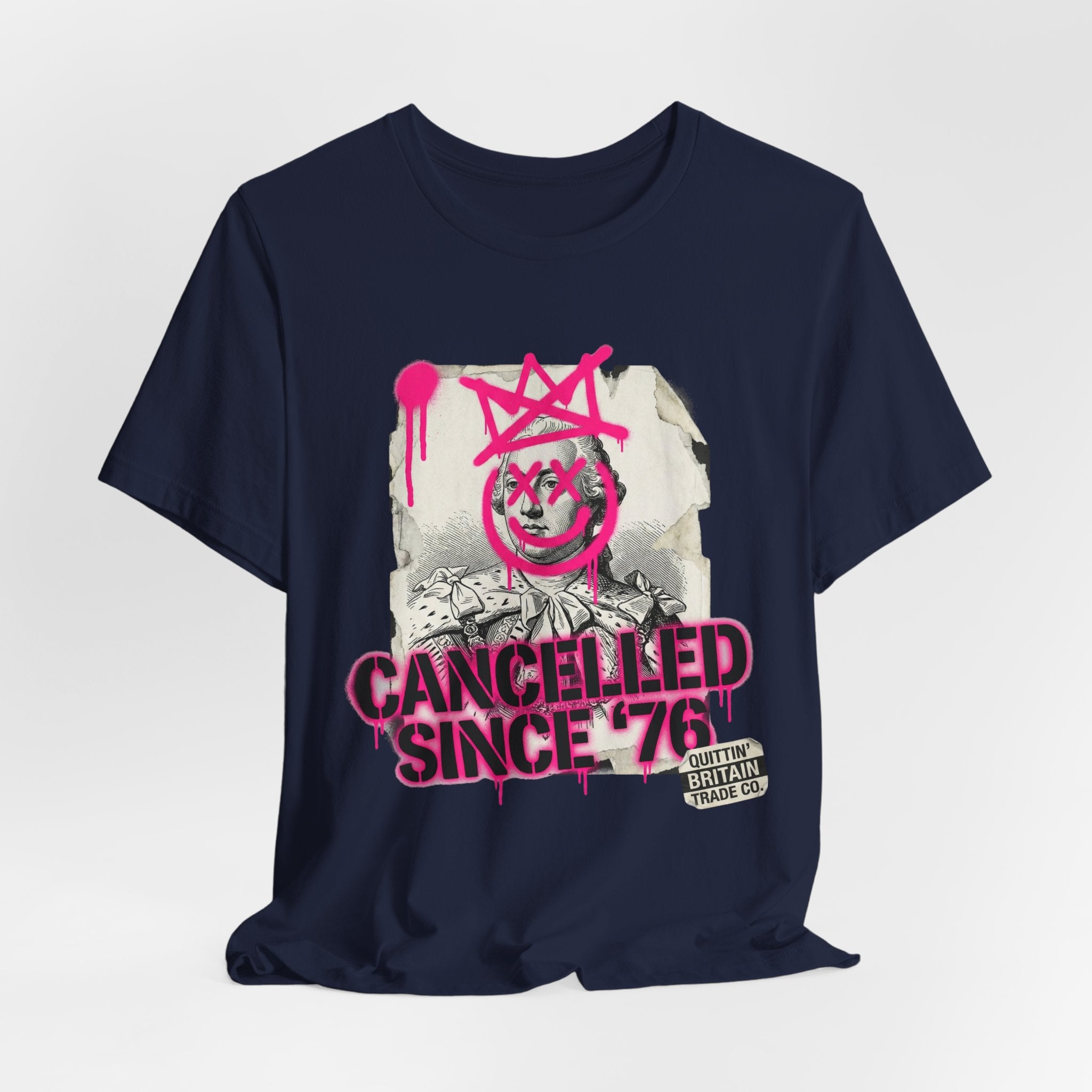 King George III is Cancelled Since '76 T-Shirt