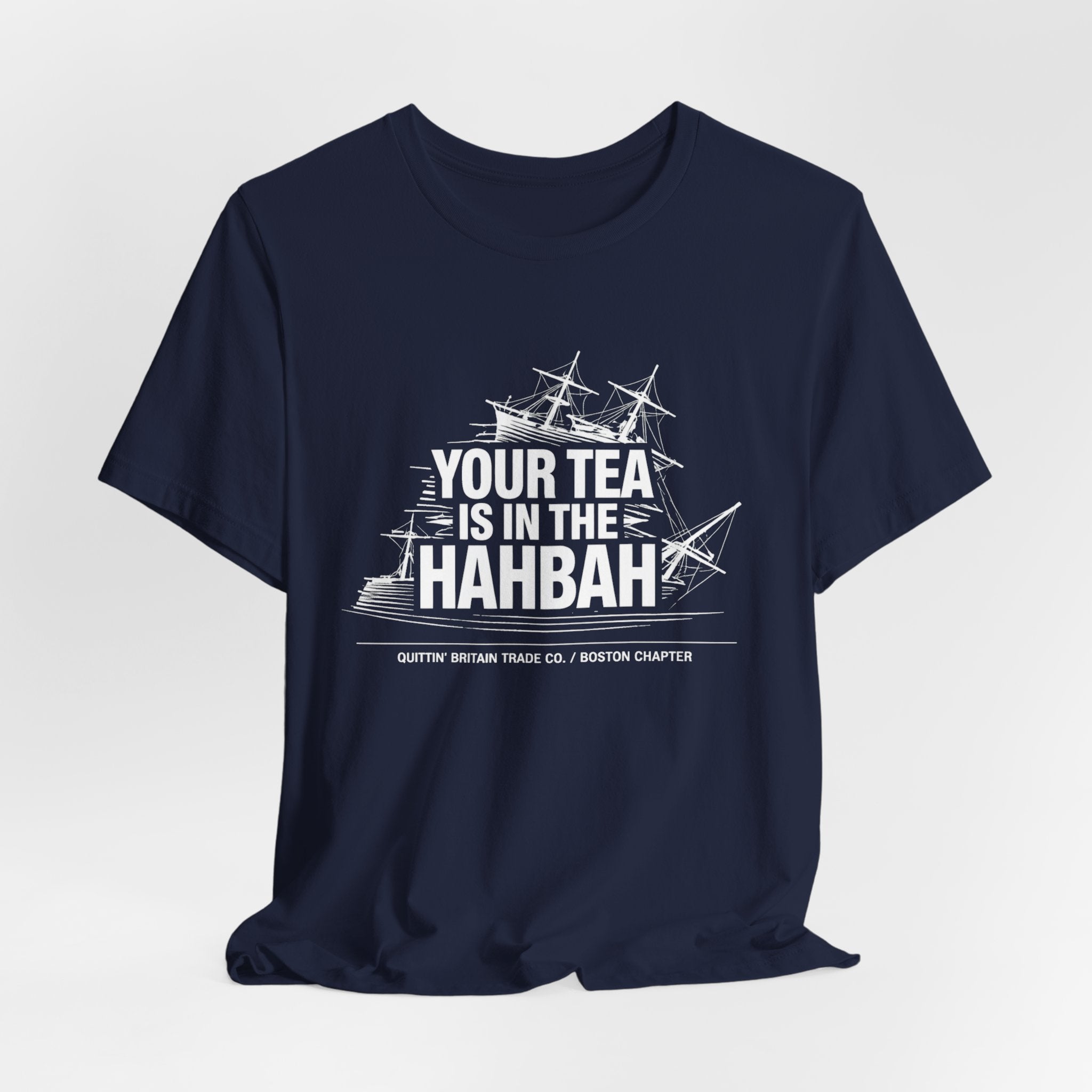 Your Tea Is In The Hahbah Boston Tea Party T-Shirt