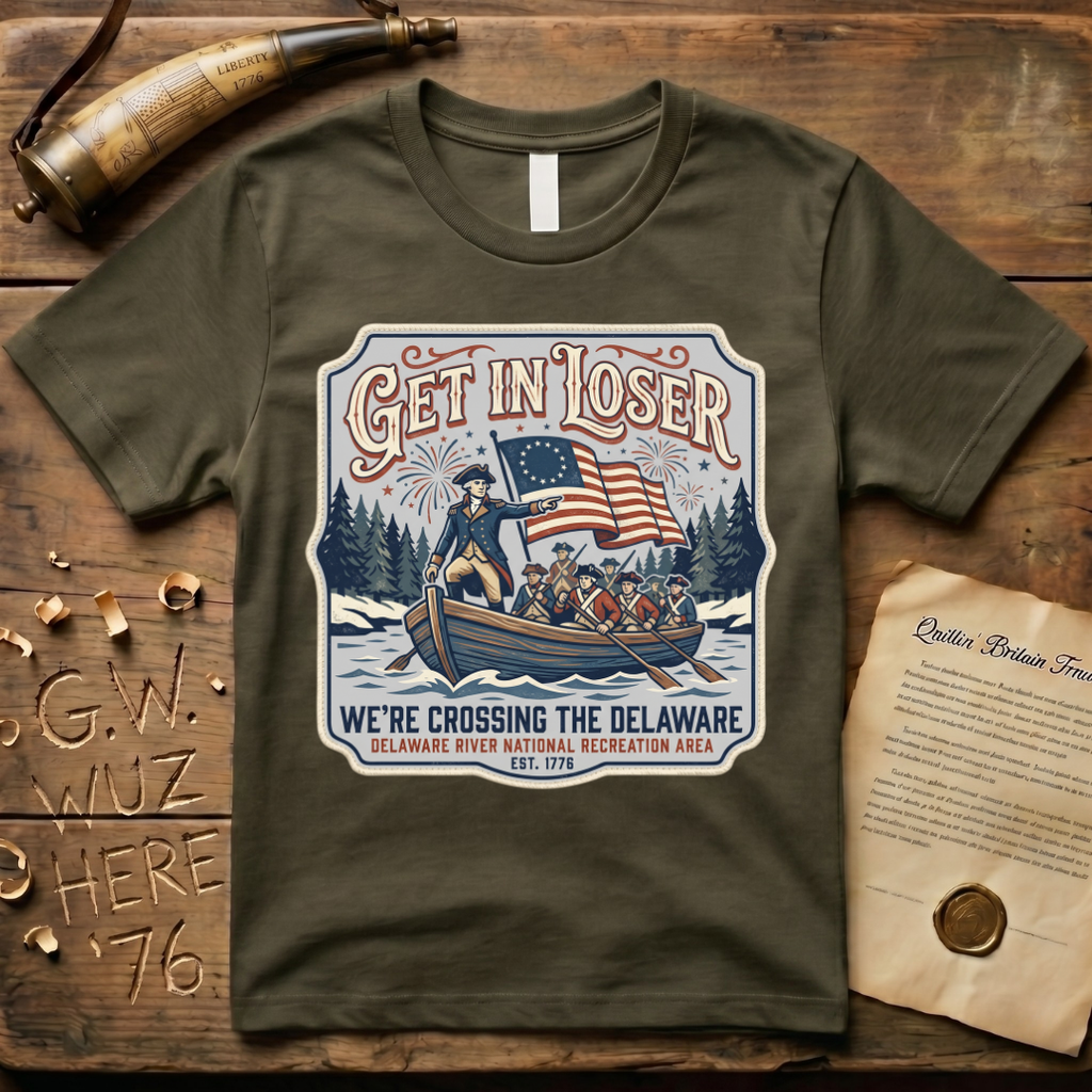 Get in Loser We're Crossing the Delaware Printed Patch T-Shirt