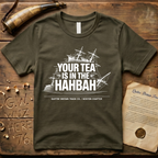 Your Tea Is In The Hahbah Boston Tea Party T-Shirt
