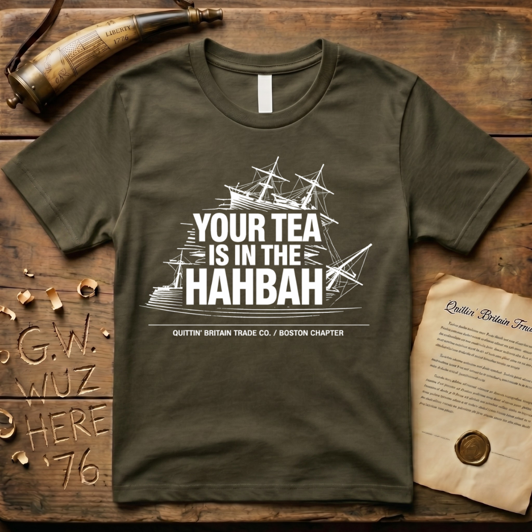 Your Tea Is In The Hahbah Boston Tea Party T-Shirt
