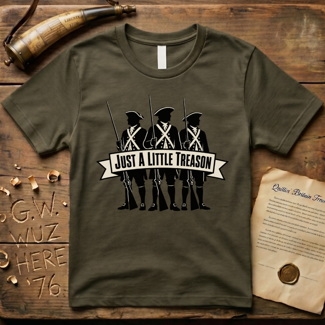 Just a Little Treason T-Shirt
