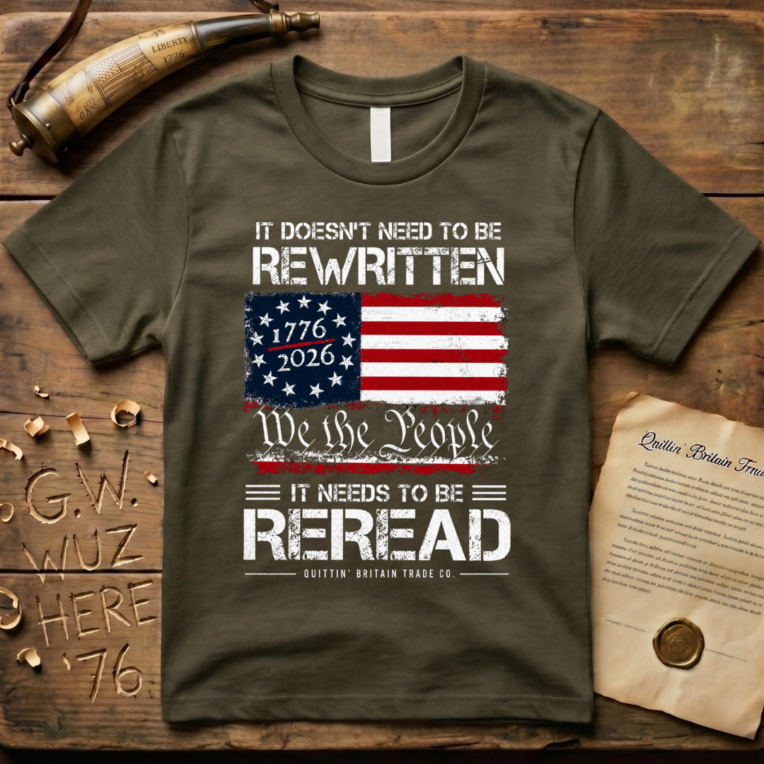 It Doesn't Need To Be Rewritten, It Needs to Be Reread T-Shirt