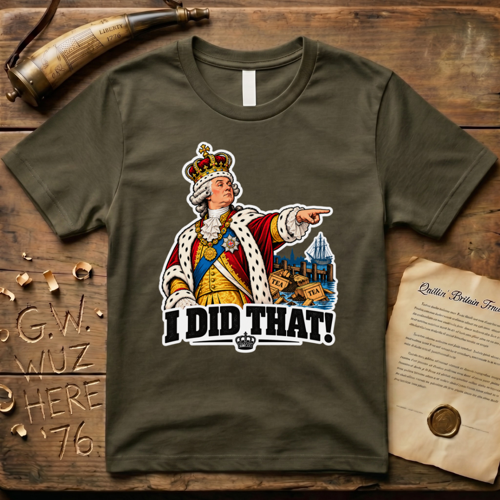 King George I Did That Sticker T-Shirt