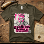 King George III - I Got 13 Problems and They're All the US Colonies T-Shirt