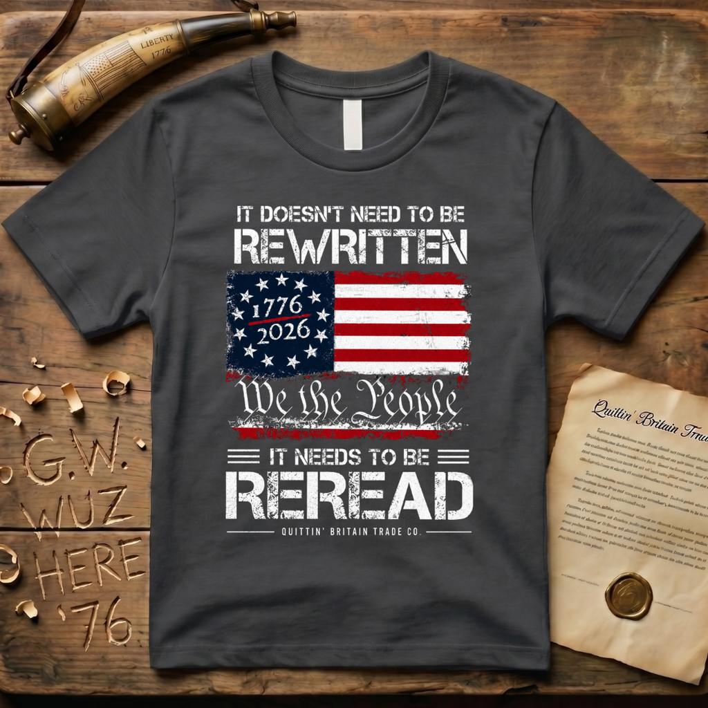 It Doesn't Need To Be Rewritten, It Needs to Be Reread T-Shirt