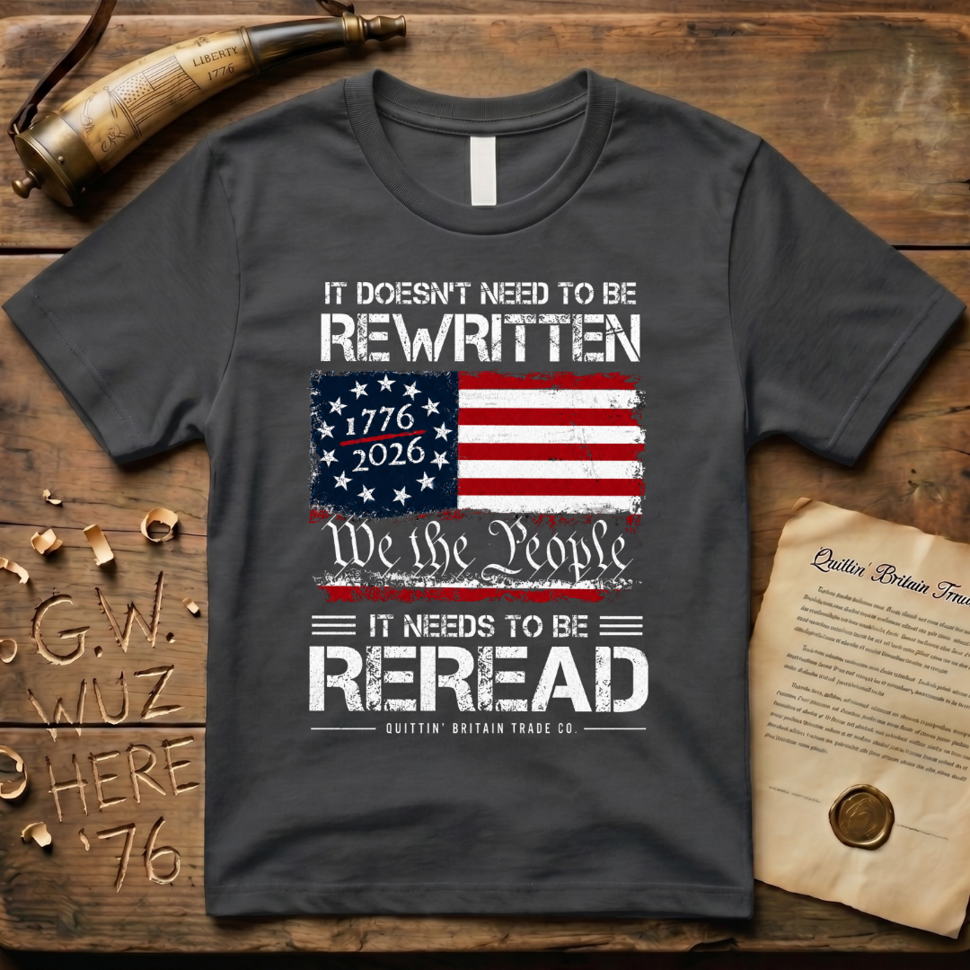 It Doesn't Need To Be Rewritten, It Needs to Be Reread T-Shirt