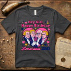 Hey Girl, Happy Birthday - America 250 - Forefathers Boy Band Y2K T-Shirt