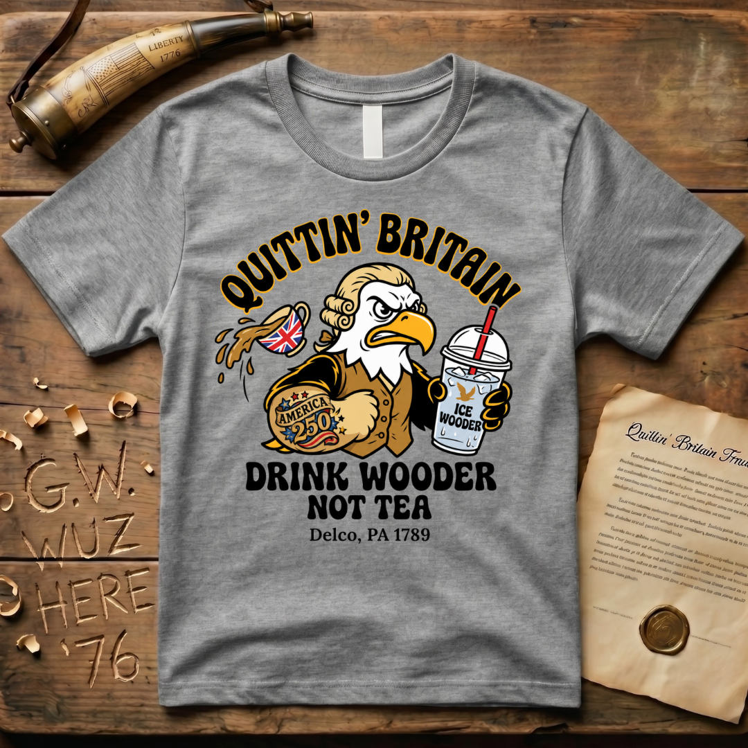 Delco PA Drink Wooder Not Tea America 250 Tattoo T-Shirt