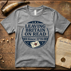 Leaving Britain On Read Since 1776 Badge T-Shirt