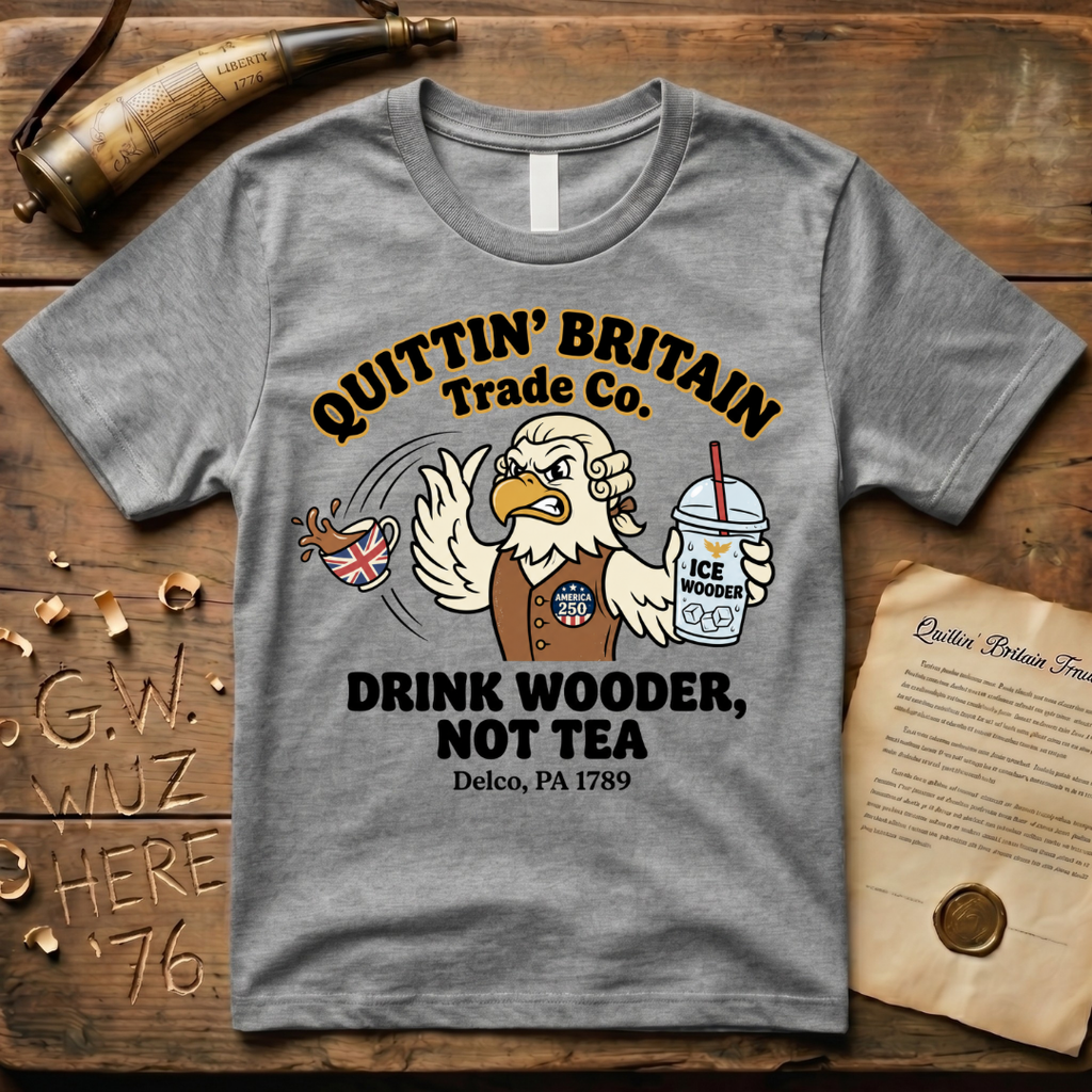 Delco PA Drink Wooder Not Tea America 250 T-Shirt
