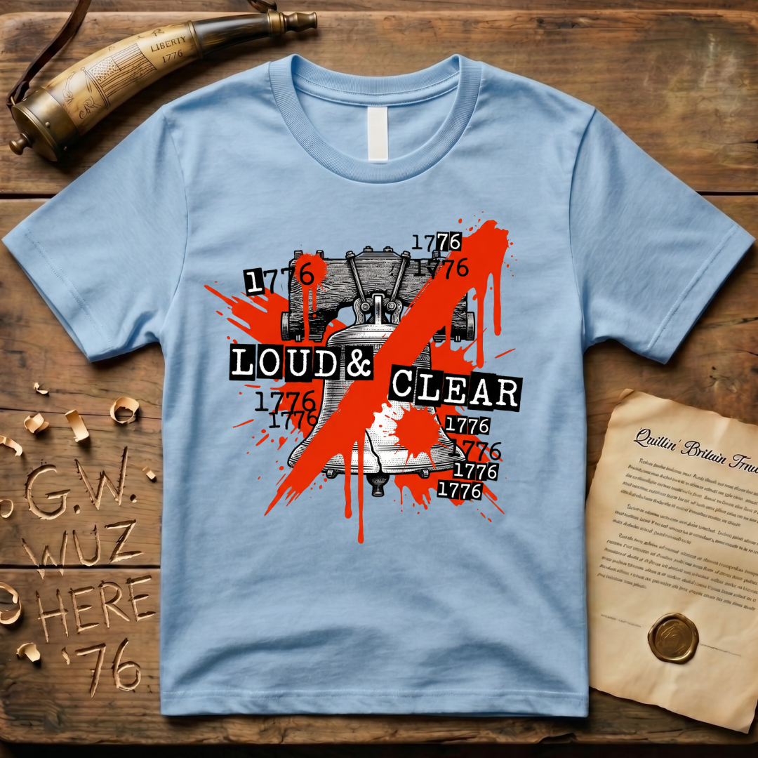 1776 Liberty Bell Loud & Clear T-Shirt