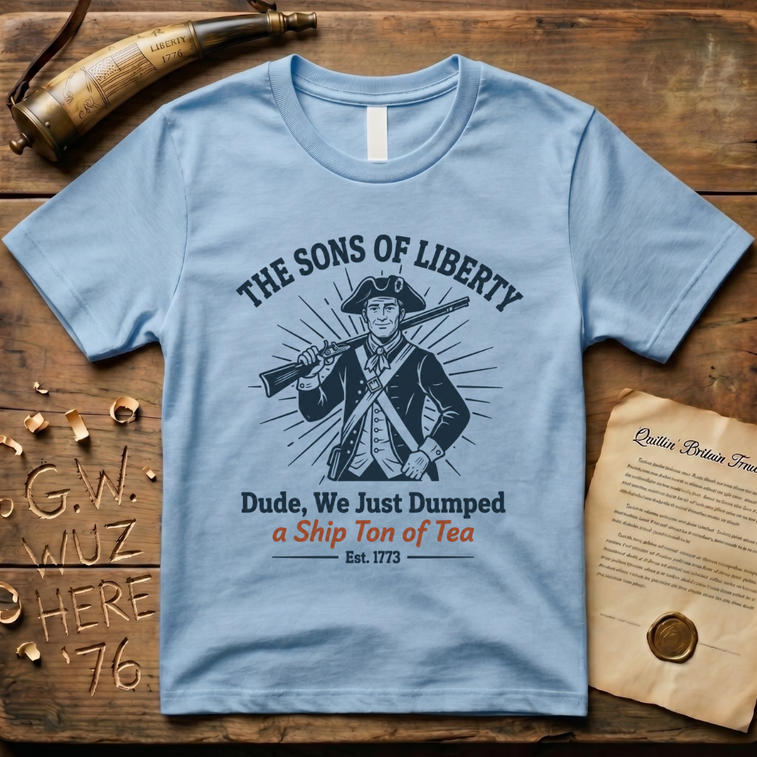 Dude, We Just Dumped a Ship Ton of Tea - Sons of Liberty Minimalist T-Shirt