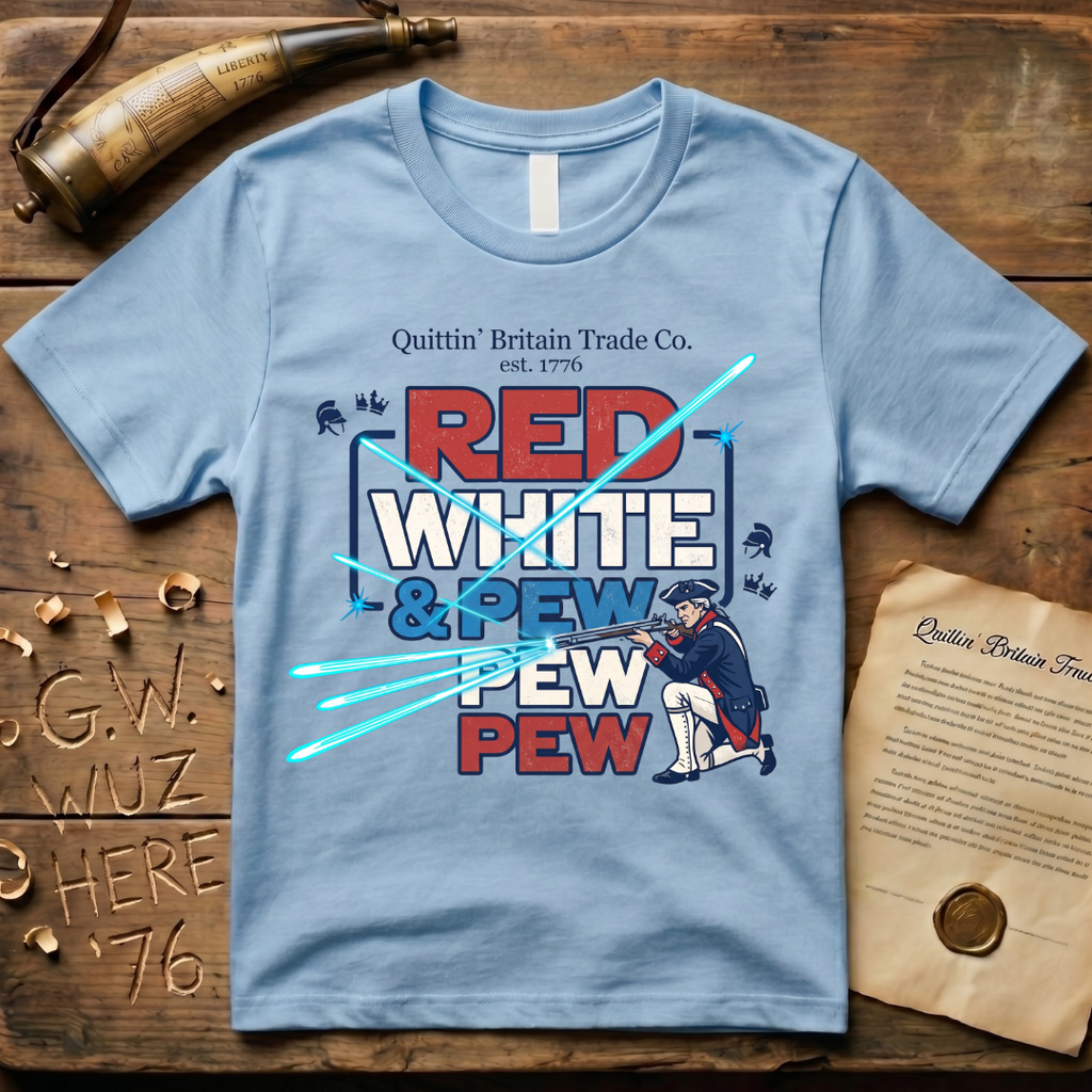 Red White and Pew Pew Pew Quittin' Britain Laser Space Musket T-Shirt