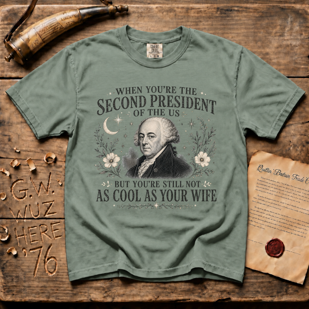 John Adams Not As Cool As His Wife - Comfort Colors® T-Shirt