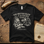 The British Blew a 13 Colony Lead Meme Design Dark T-Shirt