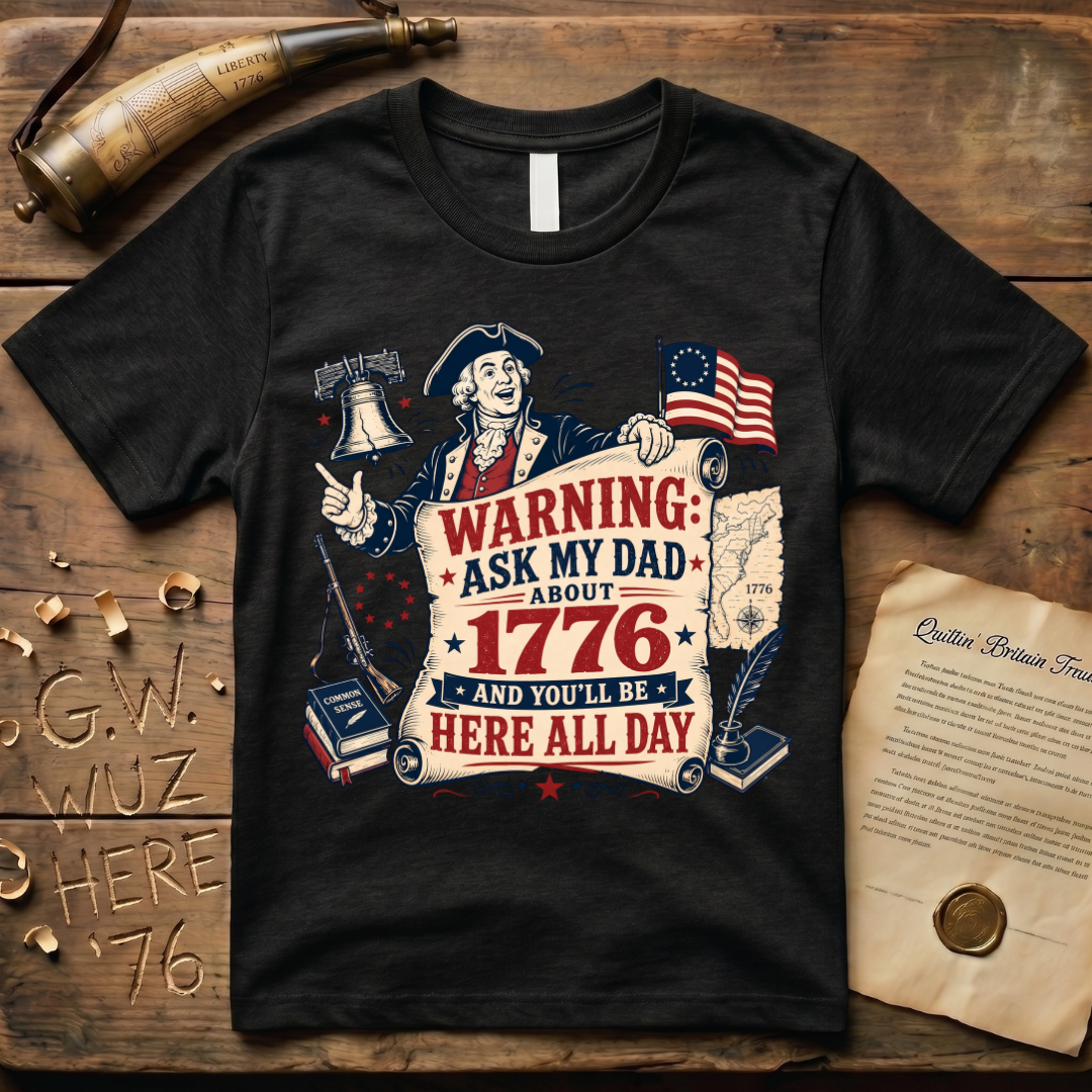Ask My Dad About 1776 Warning Father's Day T-Shirt