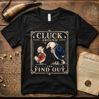 Cluck Around and Find Out Dark Style T-Shirt