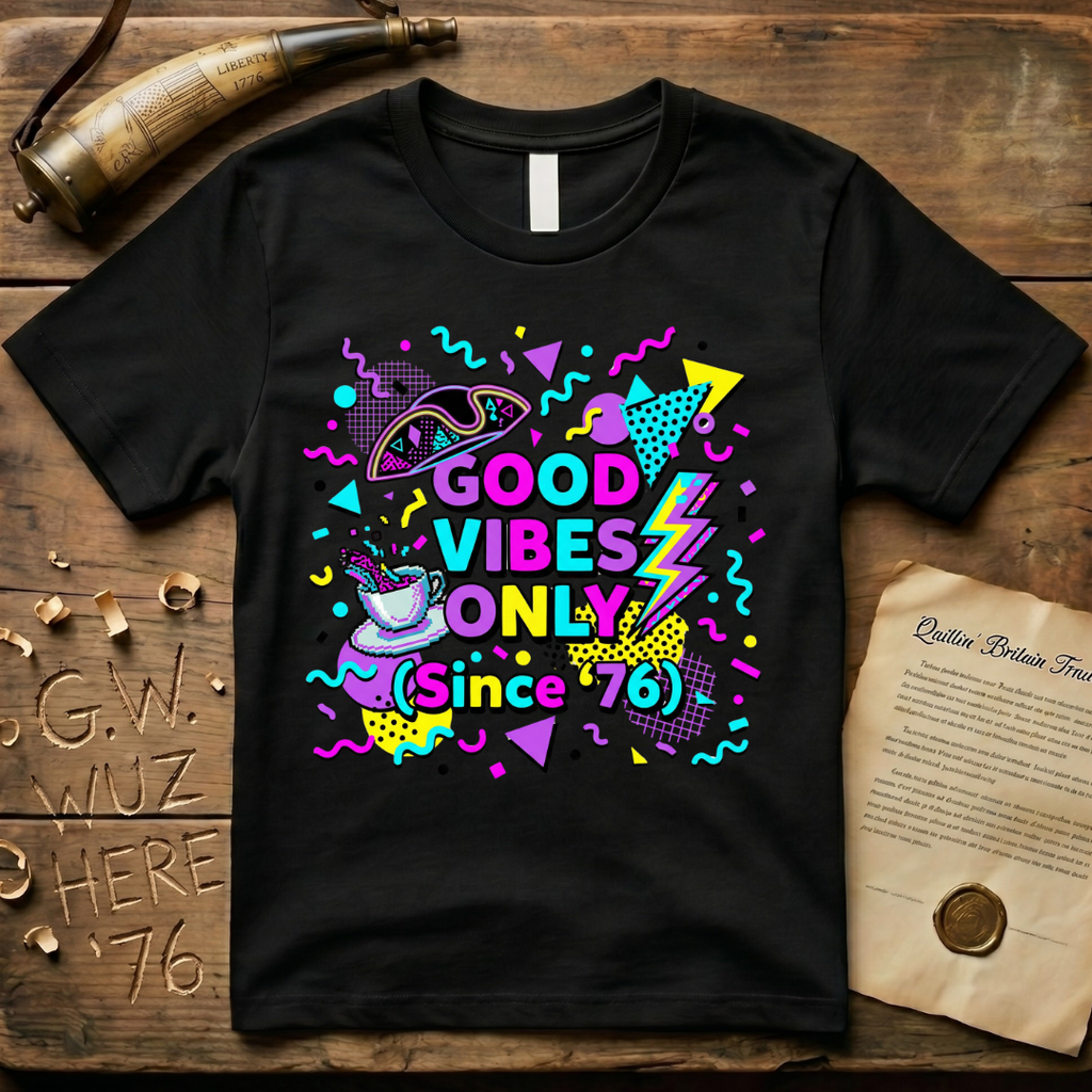 1980's Style Good Vibes Only Since '76 T-Shirt