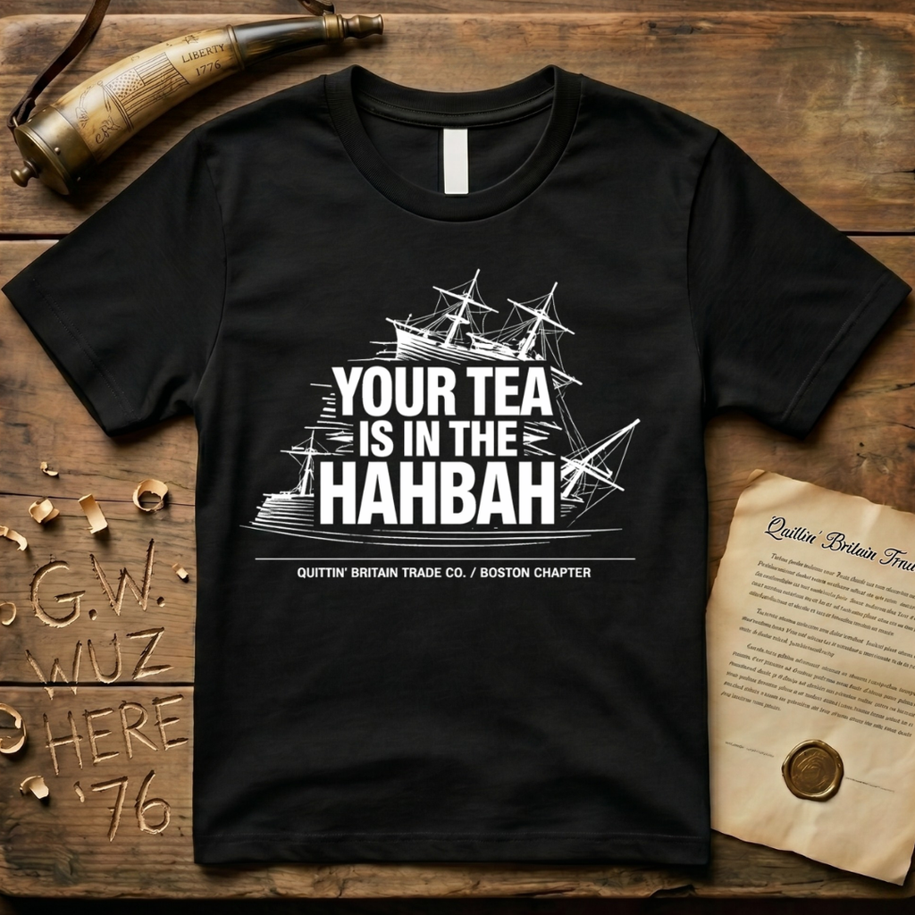 Your Tea Is In The Hahbah Boston Tea Party T-Shirt