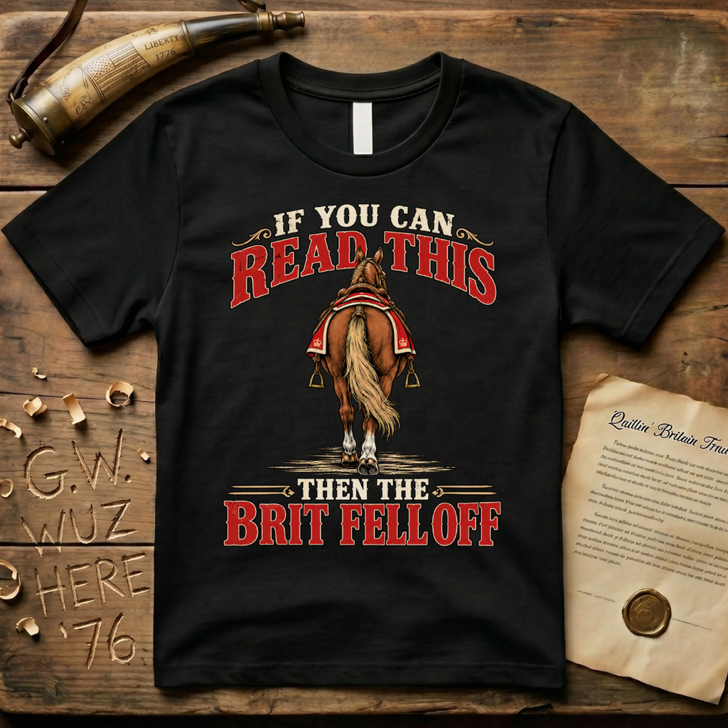 If You Can Read This Then The Brit Fell Off T-Shirt