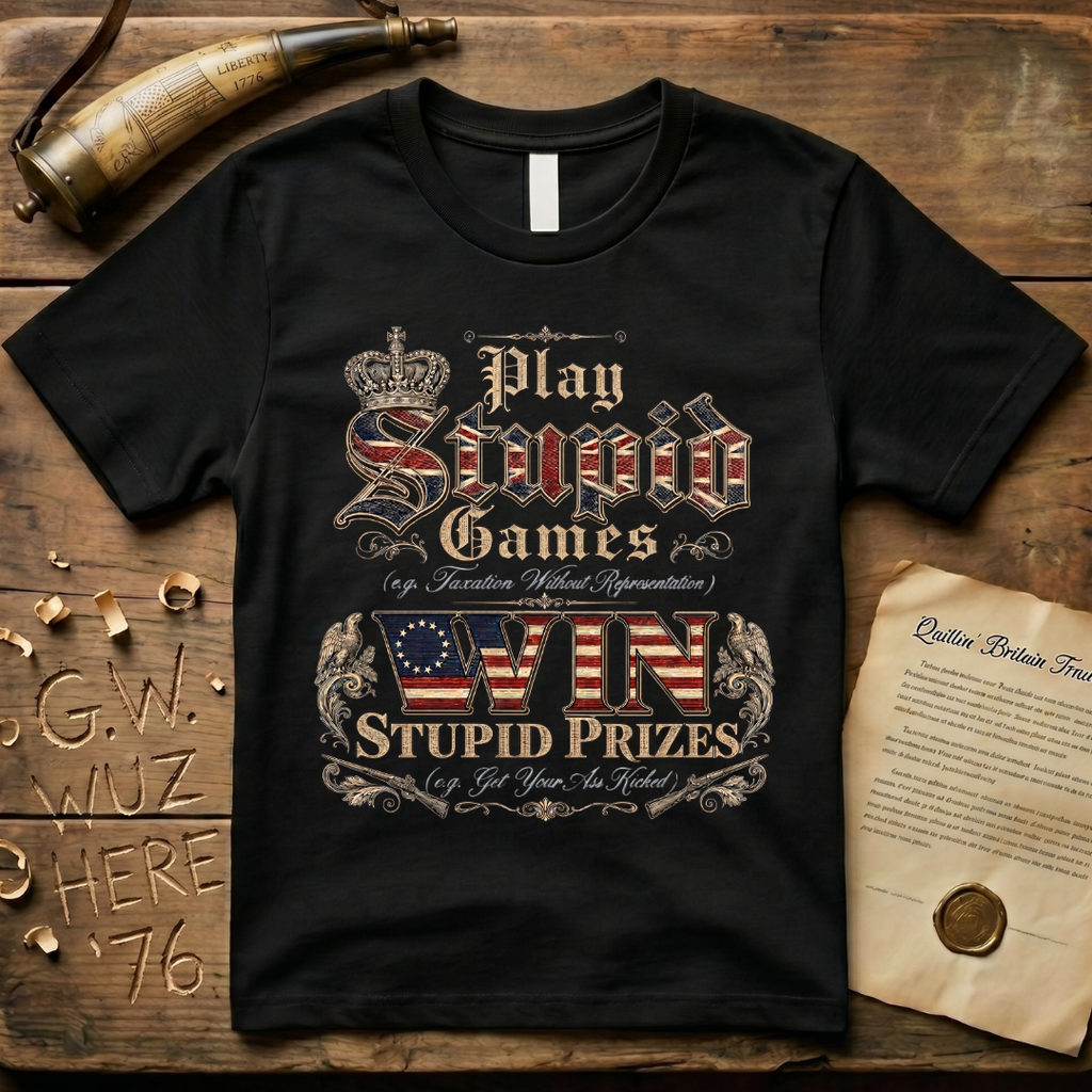 Play Stupid Games Win Stupid Prizes Dark T-Shirt