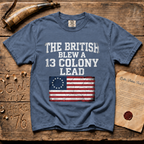 The British Blew a 13 Colony Lead Comfort Colors® Dark T-Shirt