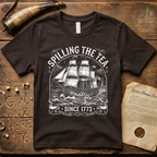 Spilling The Tea Since 1773 Vintage Colonial Engraving Style T-Shirt