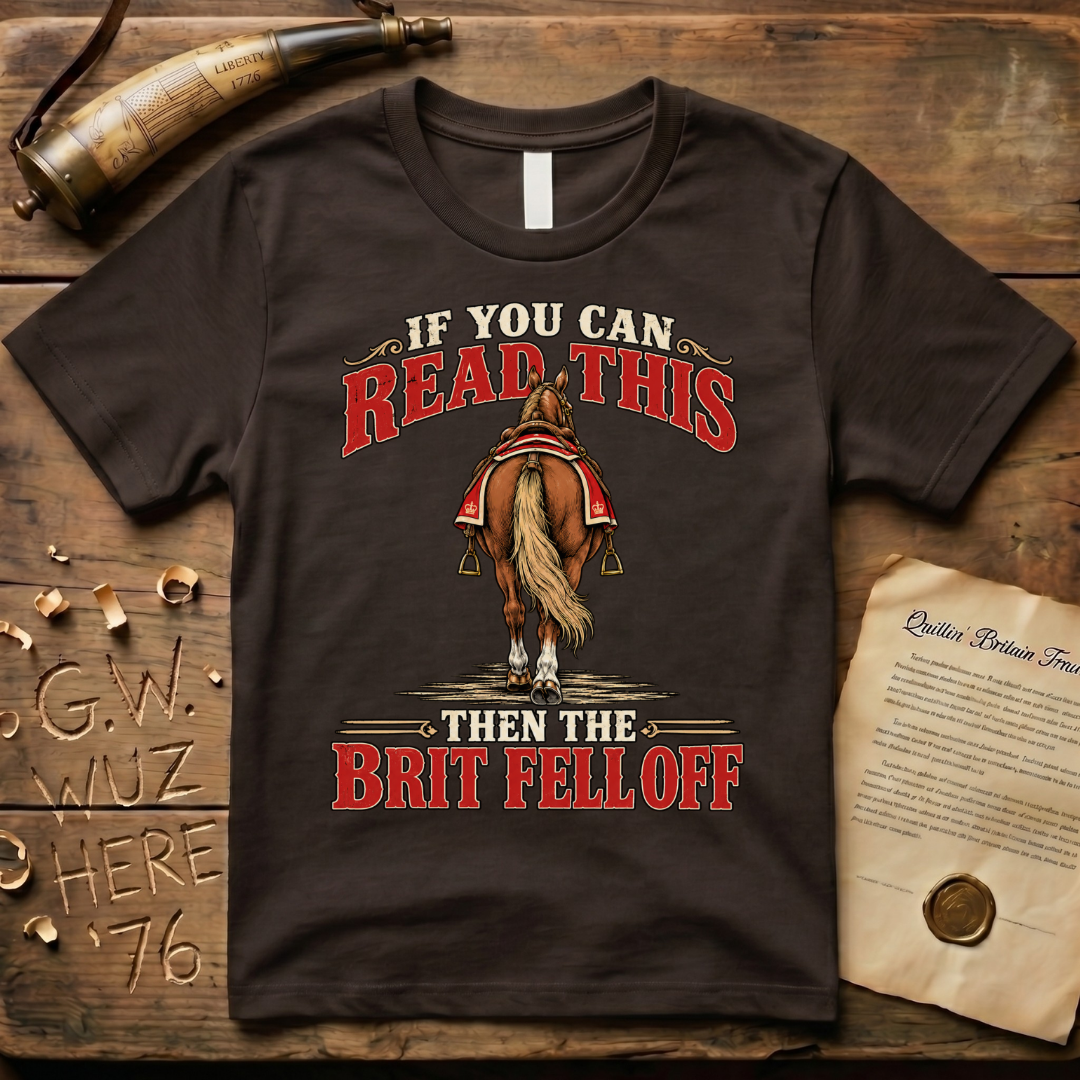 If You Can Read This Then The Brit Fell Off T-Shirt