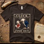 Cluck Around and Find Out Dark Style T-Shirt