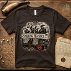 The Ladies of Boston Spilling Tea Since 1773 T-Shirt