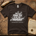 Your Tea Is In The Hahbah Boston Tea Party T-Shirt