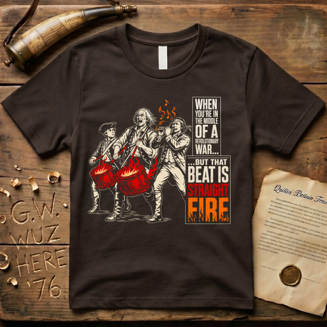 When You're In The Middle of a Revolutionary War But That Beat is Straight Fire Crazed Dark T-Shirt
