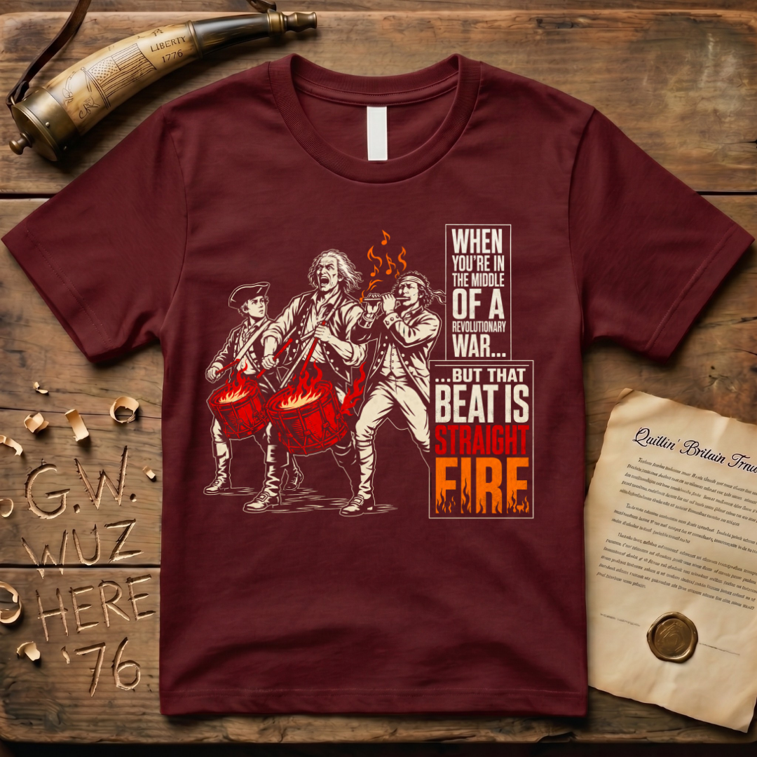 When You're In The Middle of a Revolutionary War But That Beat is Straight Fire Crazed Dark T-Shirt