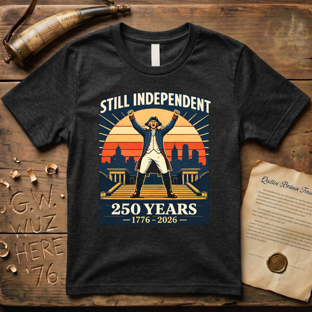 George Washington Still Independent 250 Years 1776-2026 T-Shirt