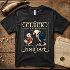Cluck Around and Find Out Dark Style T-Shirt