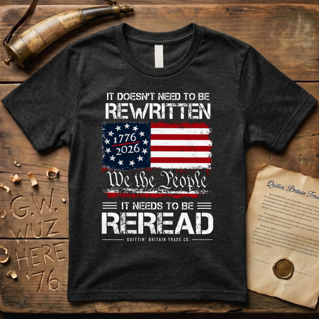 It Doesn't Need To Be Rewritten, It Needs to Be Reread T-Shirt