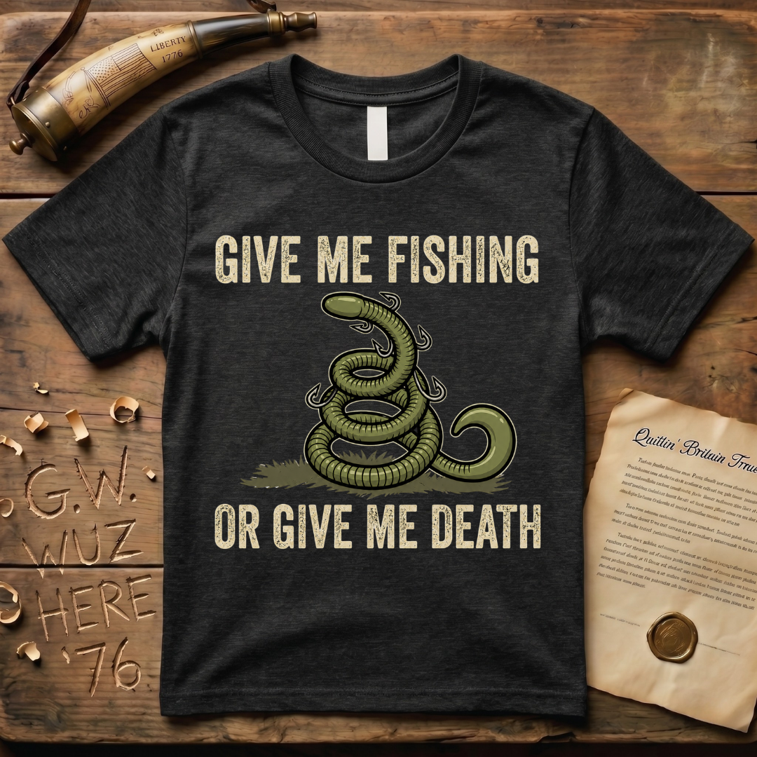 Give Me Fishing or Give Me Death Dark Lure T-Shirt