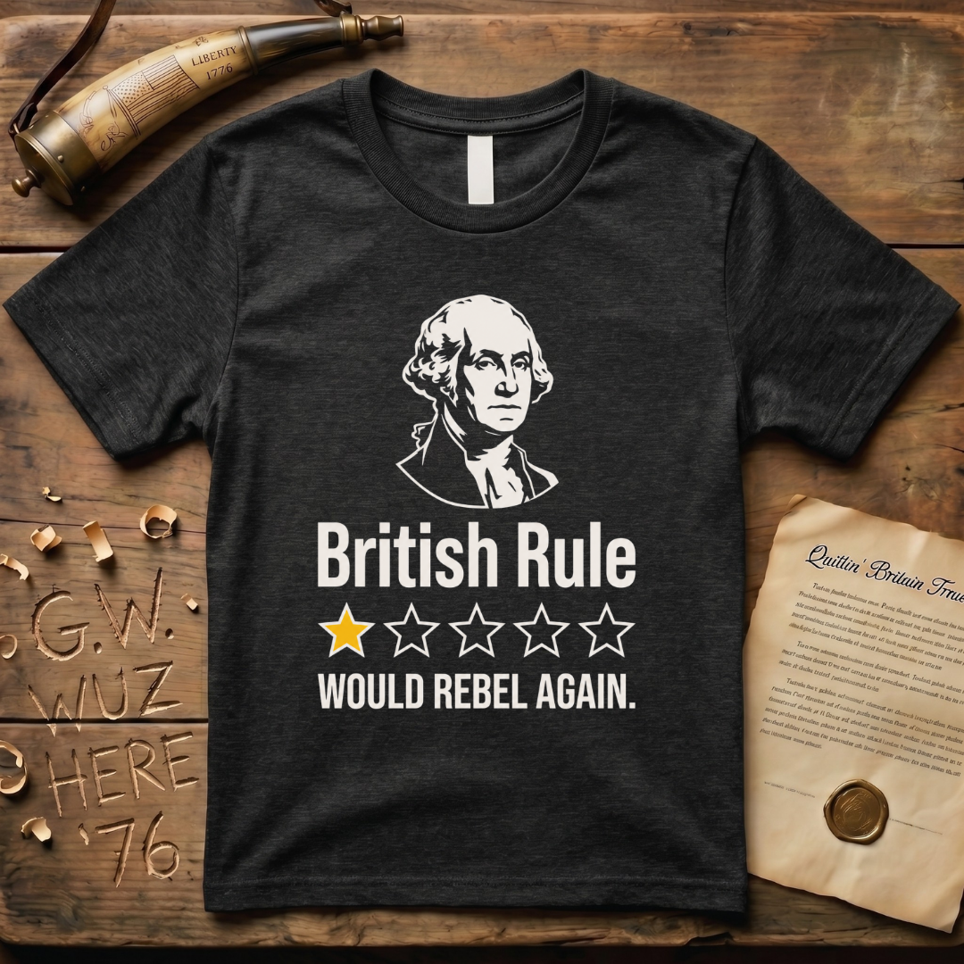 British Rule 1-Star Review Would Rebel Again Dark T-Shirt