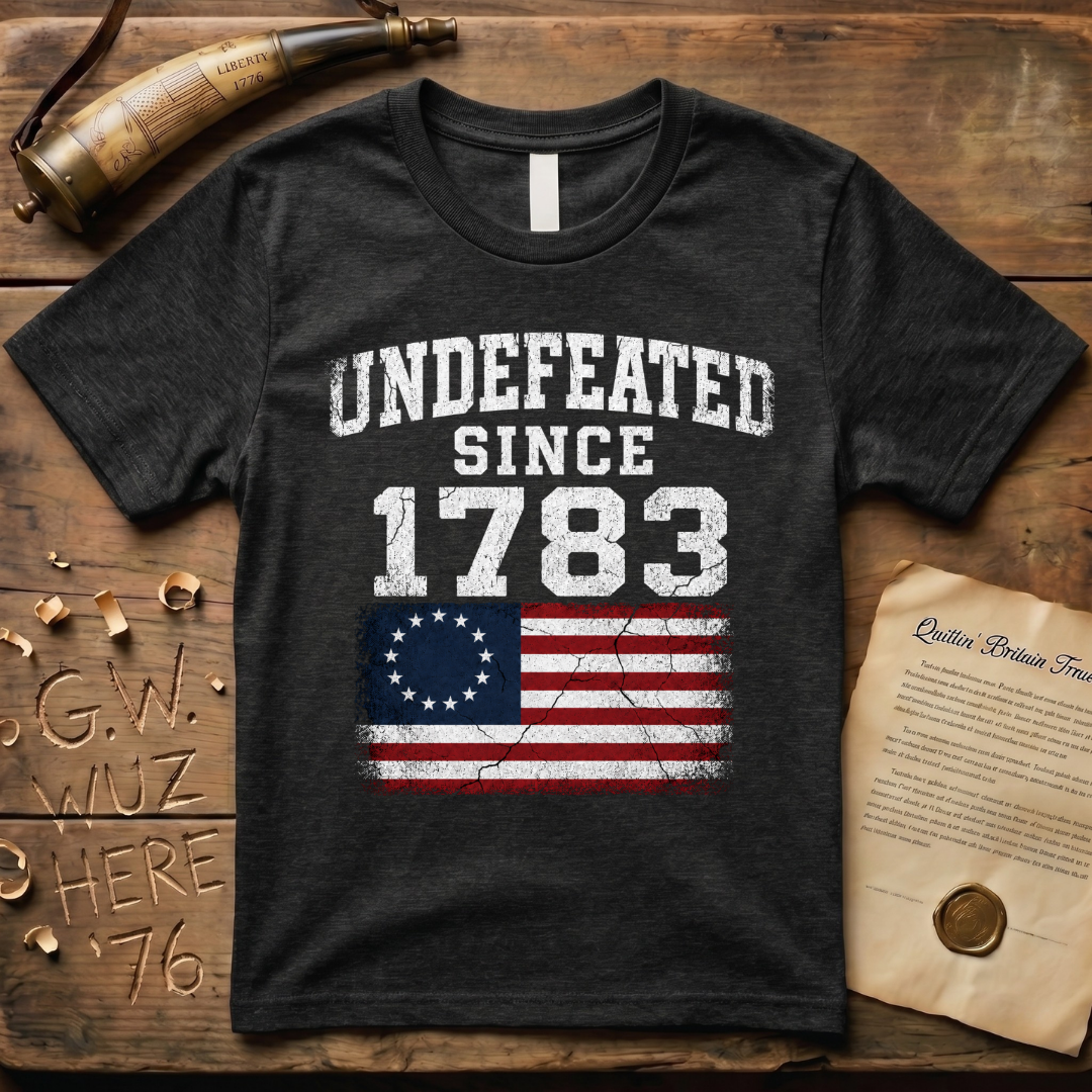 America Undefeated Since 1783 T-Shirt