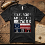 Final Score America 13 Britain 0 Period 1776 Scoreboard T-Shirt
