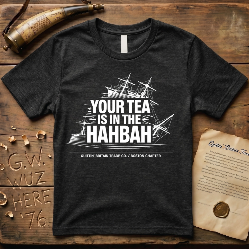 Your Tea Is In The Hahbah Boston Tea Party T-Shirt