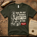 Dude, We Just Dumped a Ship Ton of Tea Sons of Liberty Dark T-Shirt