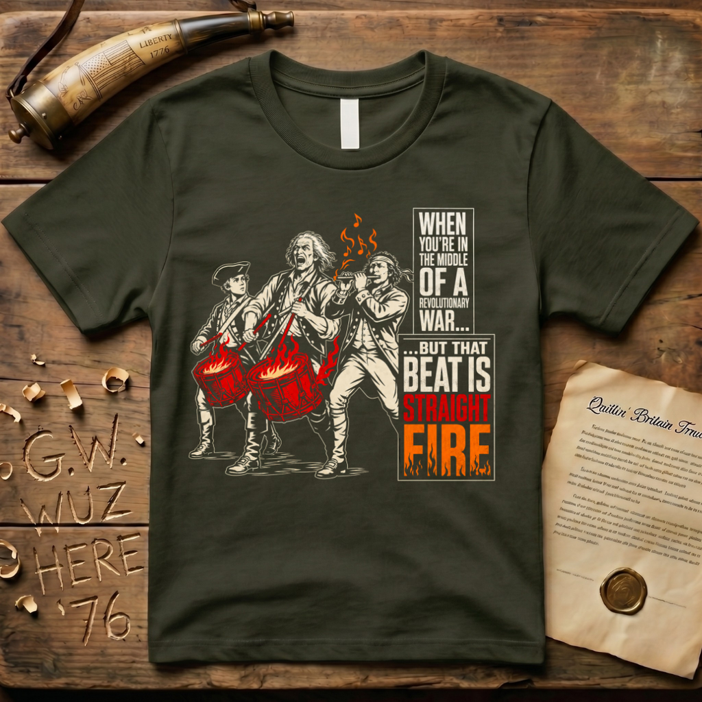 When You're In The Middle of a Revolutionary War But That Beat is Straight Fire Crazed Dark T-Shirt
