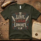 Live, Laugh, Liberty, Dark T-Shirt